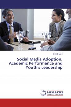 Social Media Adoption Academic Performance and Youth's Leadership