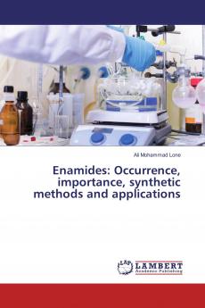 Enamides: Occurrence importance synthetic methods and applications
