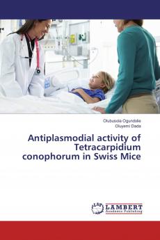 Antiplasmodial activity of Tetracarpidium conophorum in Swiss Mice
