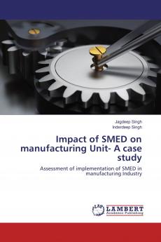 Impact of SMED on manufacturing Unit- A case study
