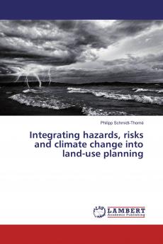 Integrating hazards risks and climate change into land-use planning