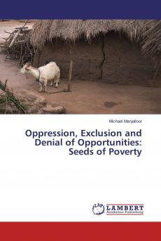 Oppression Exclusion and Denial of Opportunities: Seeds of Poverty