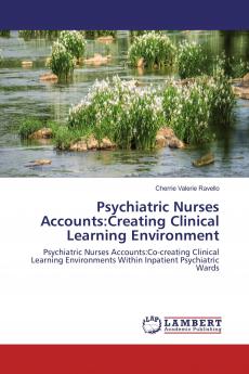 Psychiatric Nurses Accounts:Creating Clinical Learning Environment