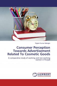 Consumer Perception Towards Advertisement Related To Cosmetic Goods