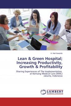 Lean & Green Hospital; Increasing Productivity Growth & Profitability