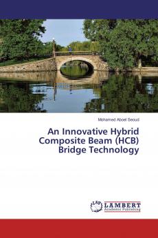 An Innovative Hybrid Composite Beam (HCB) Bridge Technology