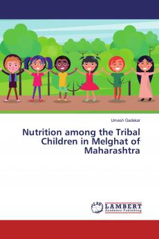 Nutrition among the Tribal Children in Melghat of Maharashtra