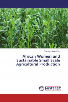 African Women and Sustainable Small Scale Agricultural Production