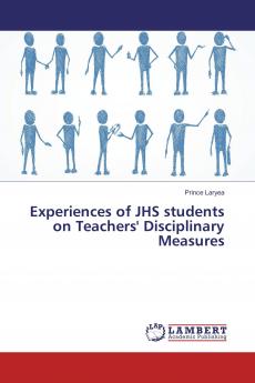 Experiences of JHS students on Teachers' Disciplinary Measures