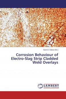 Corrosion Behaviour of Electro-Slag Strip Cladded Weld Overlays