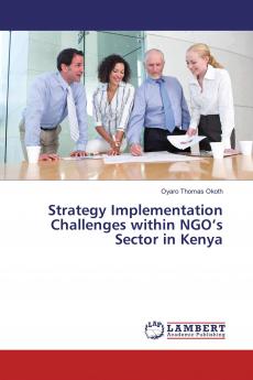 Strategy Implementation Challenges within NGO���s Sector in Kenya