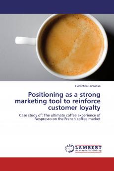 Positioning as a strong marketing tool to reinforce customer loyalty