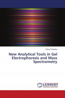 New Analytical Tools in Gel Electrophoresis and Mass Spectrometry