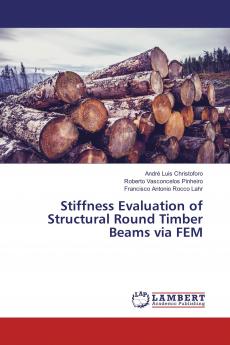 Stiffness Evaluation of Structural Round Timber Beams via FEM