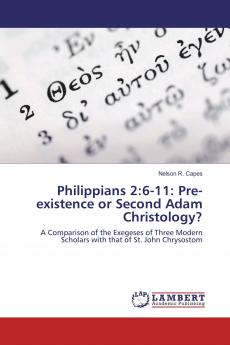 Philippians 2:6-11: Pre-existence or Second Adam Christology?