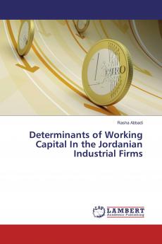 Determinants of Working Capital In the Jordanian Industrial Firms
