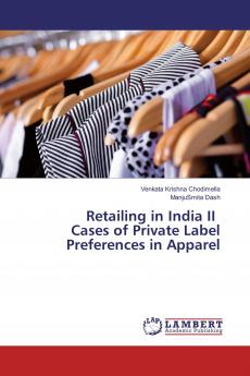 Retailing in India II Cases of Private Label Preferences in Apparel