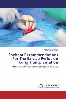 Shehata Recommendations For The Ex-vivo Perfusion Lung Transplantation