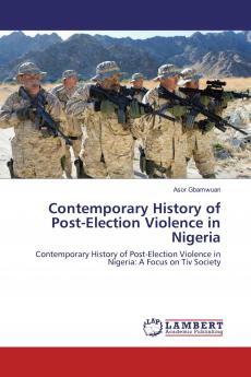 Contemporary History of Post-Election Violence in Nigeria