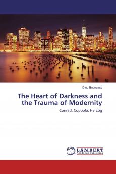 The Heart of Darkness and the Trauma of Modernity