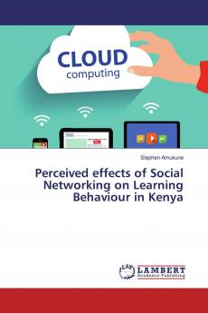 Perceived effects of Social Networking on Learning Behaviour in Kenya