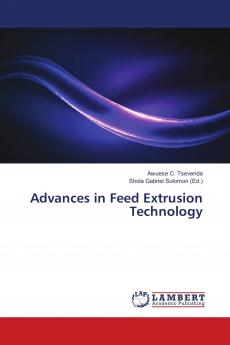 Advances in Feed Extrusion Technology