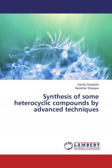 Synthesis of some heterocyclic compounds by advanced techniques