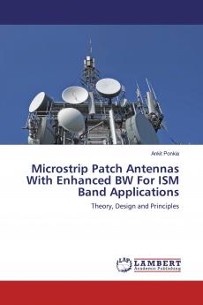 Microstrip Patch Antennas With Enhanced BW For ISM Band Applications