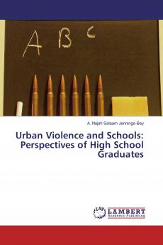 Urban Violence and Schools: Perspectives of High School Graduates