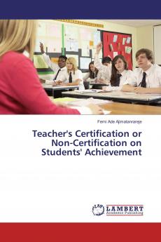 Teacher's Certification or Non-Certification on Students' Achievement
