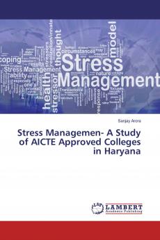 Stress Managemen- A Study of AICTE Approved Colleges in Haryana
