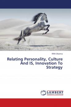 Relating Personality Culture And IS Innovation To Strategy