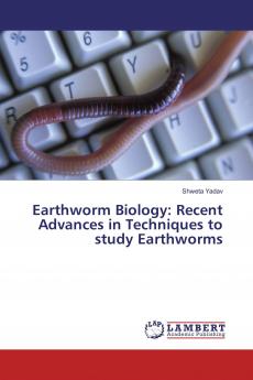 Earthworm Biology: Recent Advances in Techniques to study Earthworms