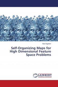 Self-Organizing Maps for High Dimensional Feature Space Problems
