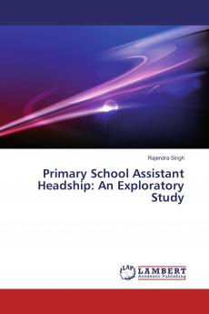 Primary School Assistant Headship: An Exploratory Study