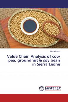 Value Chain Analysis of cow pea groundnut & soy bean in Sierra Leone