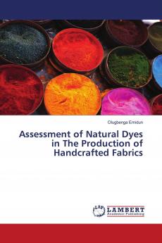 Assessment of Natural Dyes in The Production of Handcrafted Fabrics