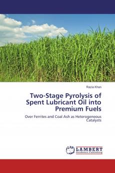 Two-Stage Pyrolysis of Spent Lubricant Oil into Premium Fuels