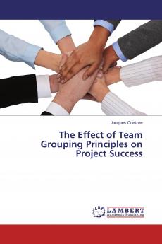 The Effect of Team Grouping Principles on Project Success