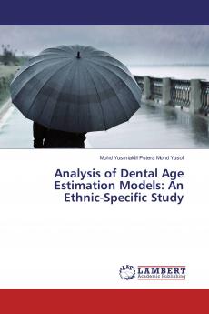 Analysis of Dental Age Estimation Models: An Ethnic-Specific Study