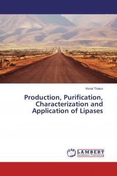 Production Purification Characterization and Application of Lipases