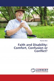 Faith and Disability: Comfort Confusion or Conflict?