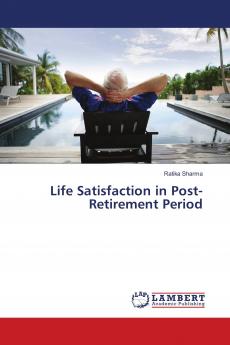 Life Satisfaction in Post-Retirement Period
