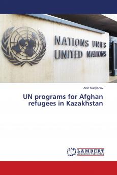 UN programs for Afghan refugees in Kazakhstan