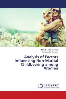 Analysis of Factors Influencing Non-Marital Childbearing among Women