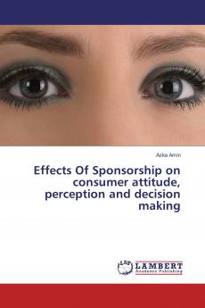 Effects Of Sponsorship on consumer attitude perception and decision making