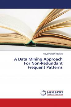 A Data Mining Approach For Non-Redundant Frequent Patterns