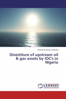Divestiture of upstream oil & gas assets by IOC's in Nigeria
