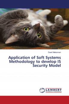 Application of Soft Systems Methodology to develop IS Security Model