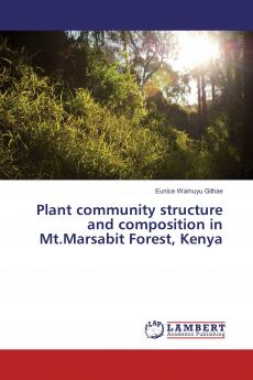 Plant community structure and composition in Mt.Marsabit Forest Kenya